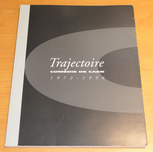 TRAJECTOIRE / COMEDIE DE CAEN / 1972-1996 / THEATRE NORMANDIE CALVADOS PHOTOS