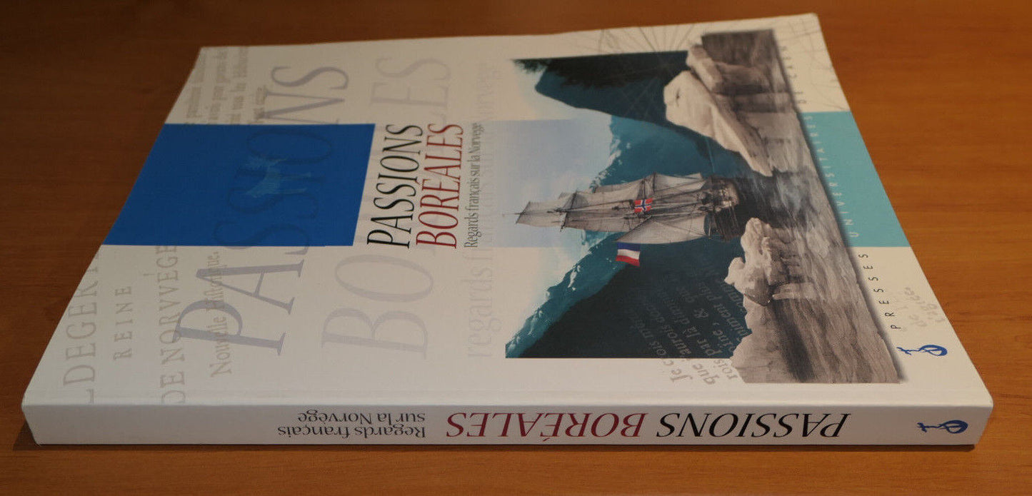 PASSIONS BOREALES REGARDS FRANCAIS SUR LA NORVEGE UNIVERSITE DE CAEN 2000