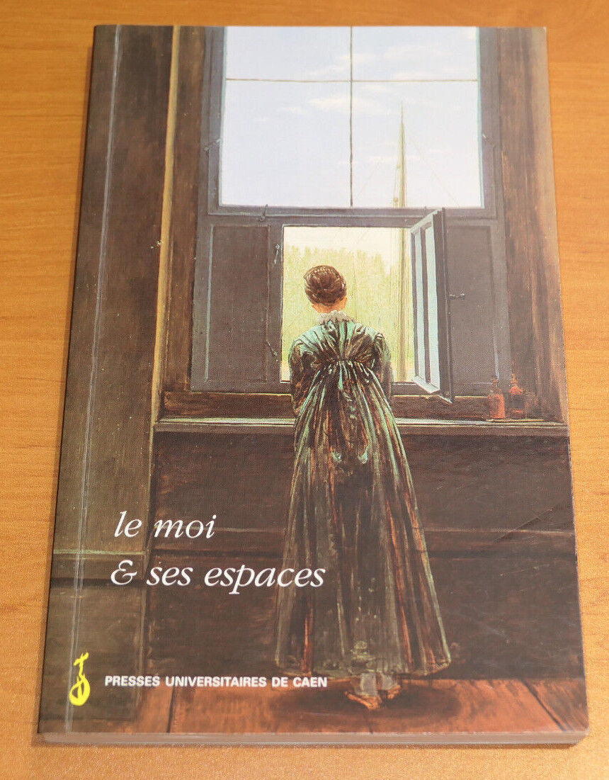 LE MOI & SES ESPACES / PRESSES UNIVERSITAIRES DE CAEN 1997 / LITTERATURE