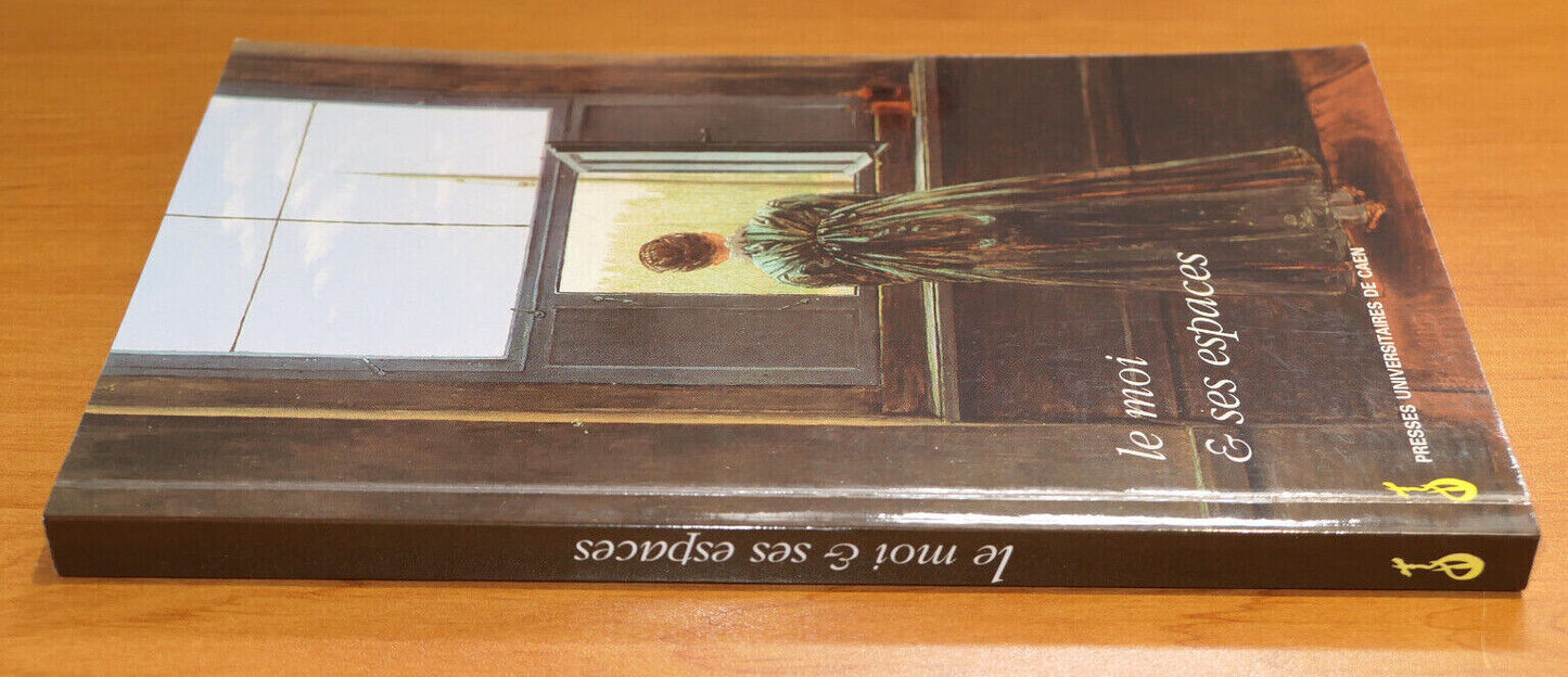 LE MOI & SES ESPACES / PRESSES UNIVERSITAIRES DE CAEN 1997 / LITTERATURE