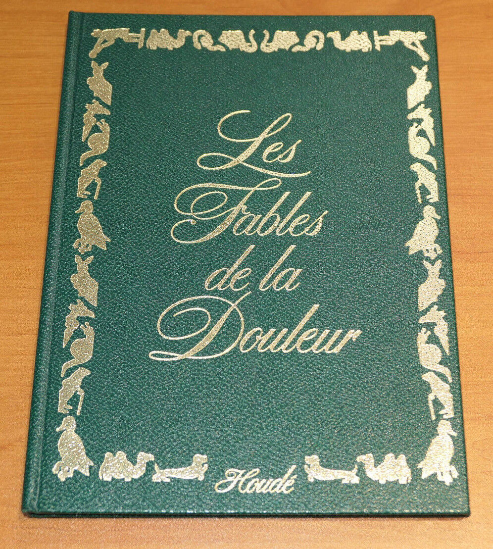 LES FABLES DE LA DOULEUR / HUBERT DE COURTILLOLES / LABORATOIRES HOUDE