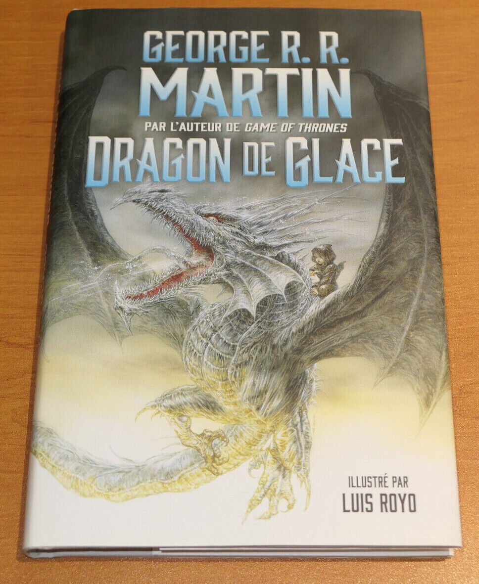 GEORGE R.R. MARTIN / DRAGON DE GLACE / LUIS ROYO / 2015 / GAME OF THRONES