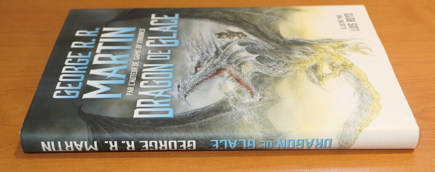GEORGE R.R. MARTIN / DRAGON DE GLACE / LUIS ROYO / 2015 / GAME OF THRONES