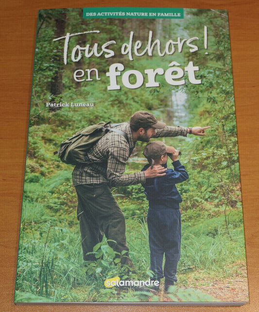 TOUS DEHORS EN FORET / PATRICK LUNEAU / DES ACTIVITES NATURE EN FAMILLE / 2018