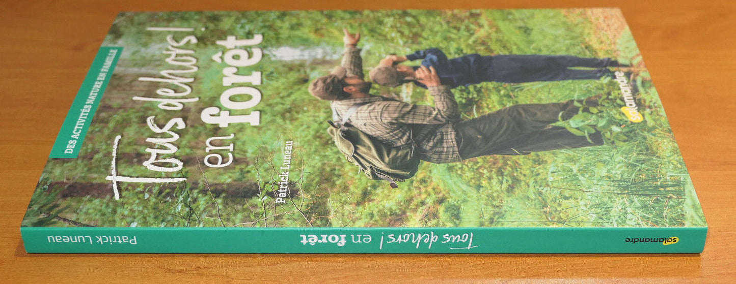 TOUS DEHORS EN FORET / PATRICK LUNEAU / DES ACTIVITES NATURE EN FAMILLE / 2018