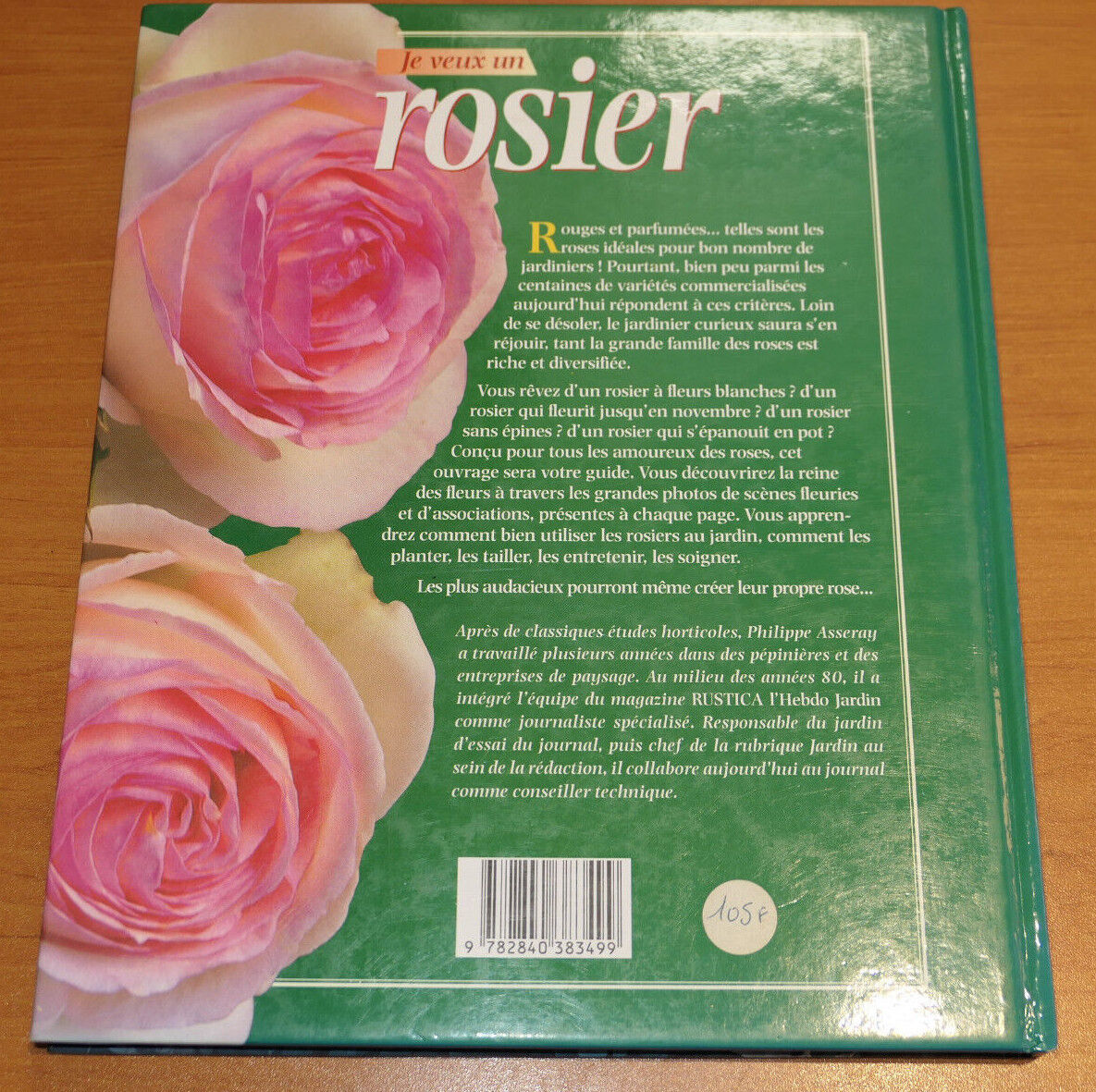 JE VEUX UN ROSIER / RUSTICA EDITIONS 2000 / FLEURS ROSES JARDIN GUIDE PHOTOS
