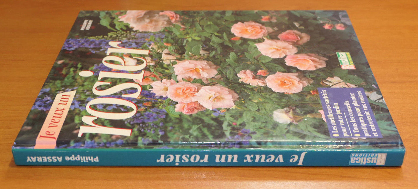 JE VEUX UN ROSIER / RUSTICA EDITIONS 2000 / FLEURS ROSES JARDIN GUIDE PHOTOS