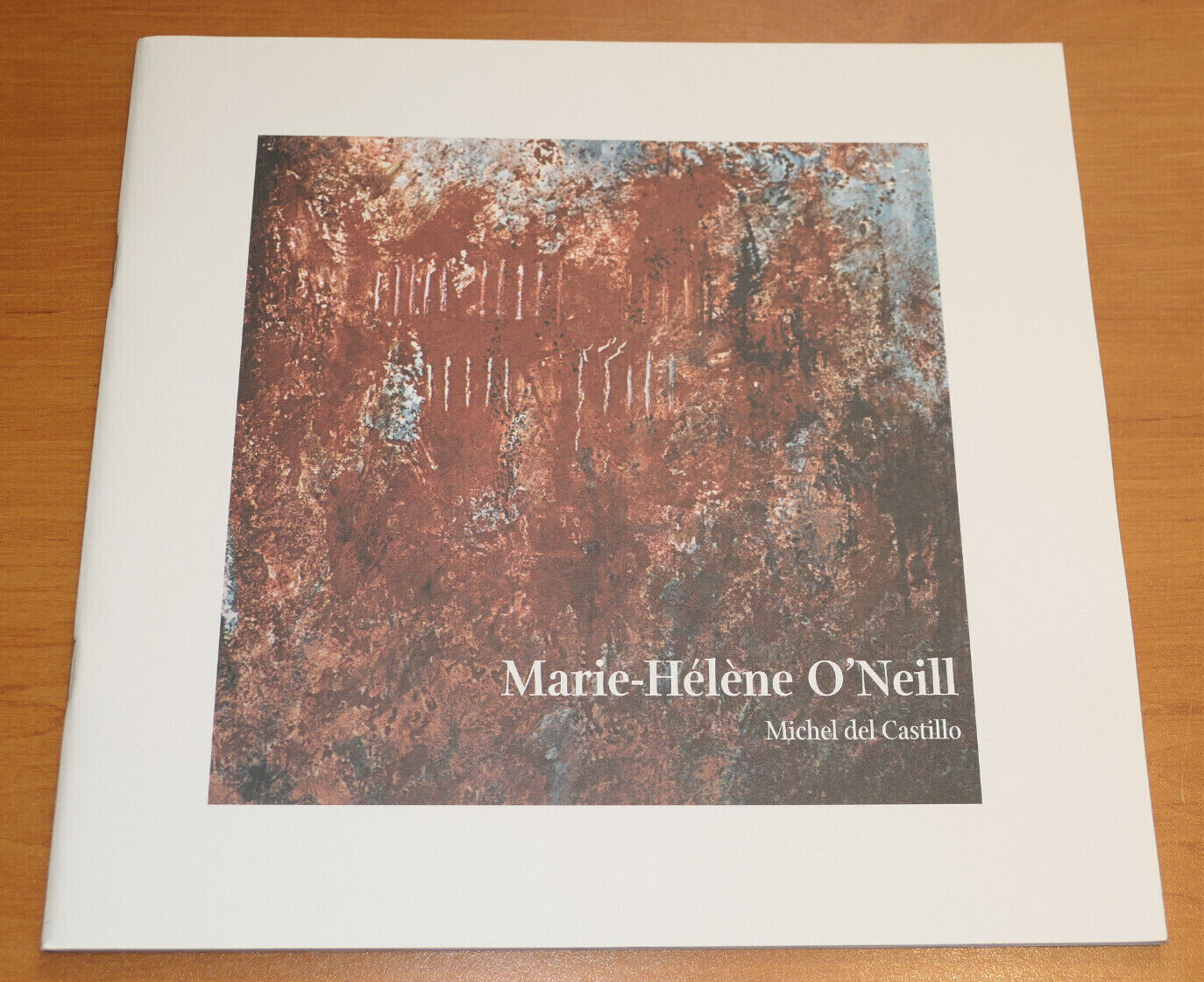 MARIE-HELENE O'NEILL / MICHEL DEL CASTILLO / ART PEINTURE TEXTES / 2007