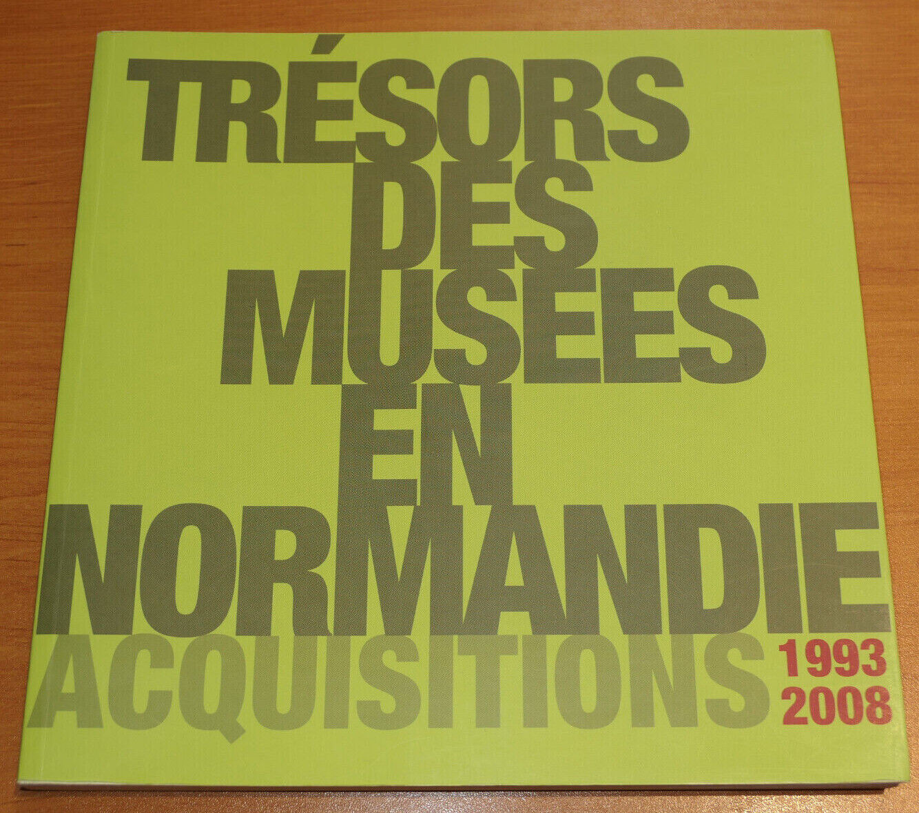 TRESORS DES MUSEES EN NORMANDIE / ACQUISITIONS 1993 2008 / ART PATRIMOINE