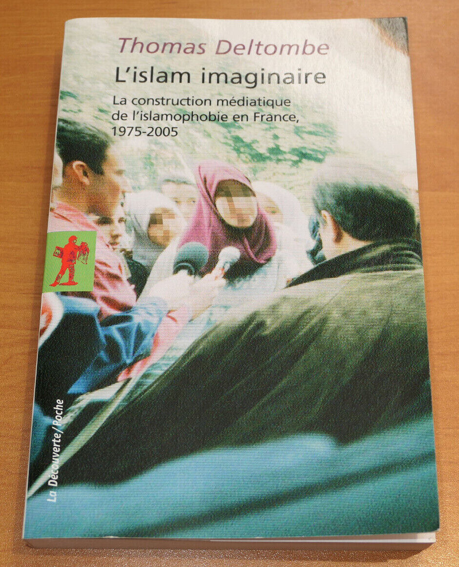 L'ISLAM IMAGINAIRE / LA CONSTRUCTION MEDIATIQUE DE L'ISLAMOPHOBIE EN FRANCE 2015