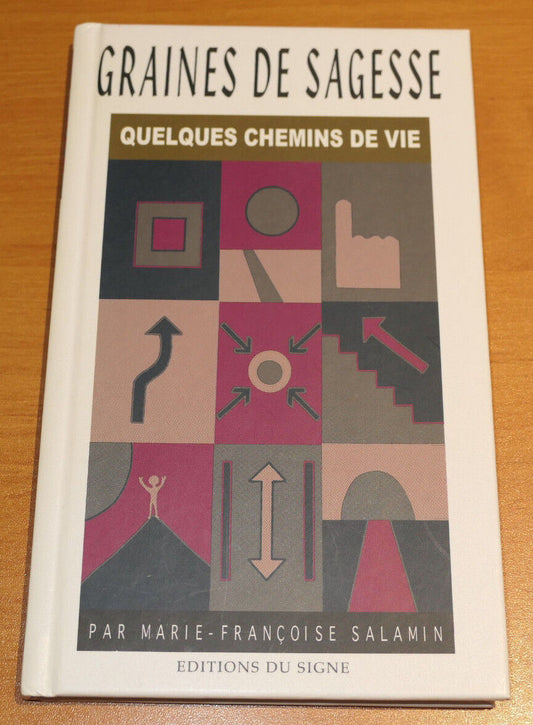 GRAINES DE SAGESSE QUELQUES CHEMINS DE VIE / MARIE-FRANCOISE SALAMIN / 2000