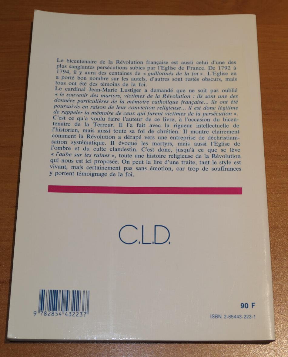LES GUILLOTINES DE LA FOI / JEAN PEYRADE / CLD 1991 HISTOIRE RELIGION REVOLUTION