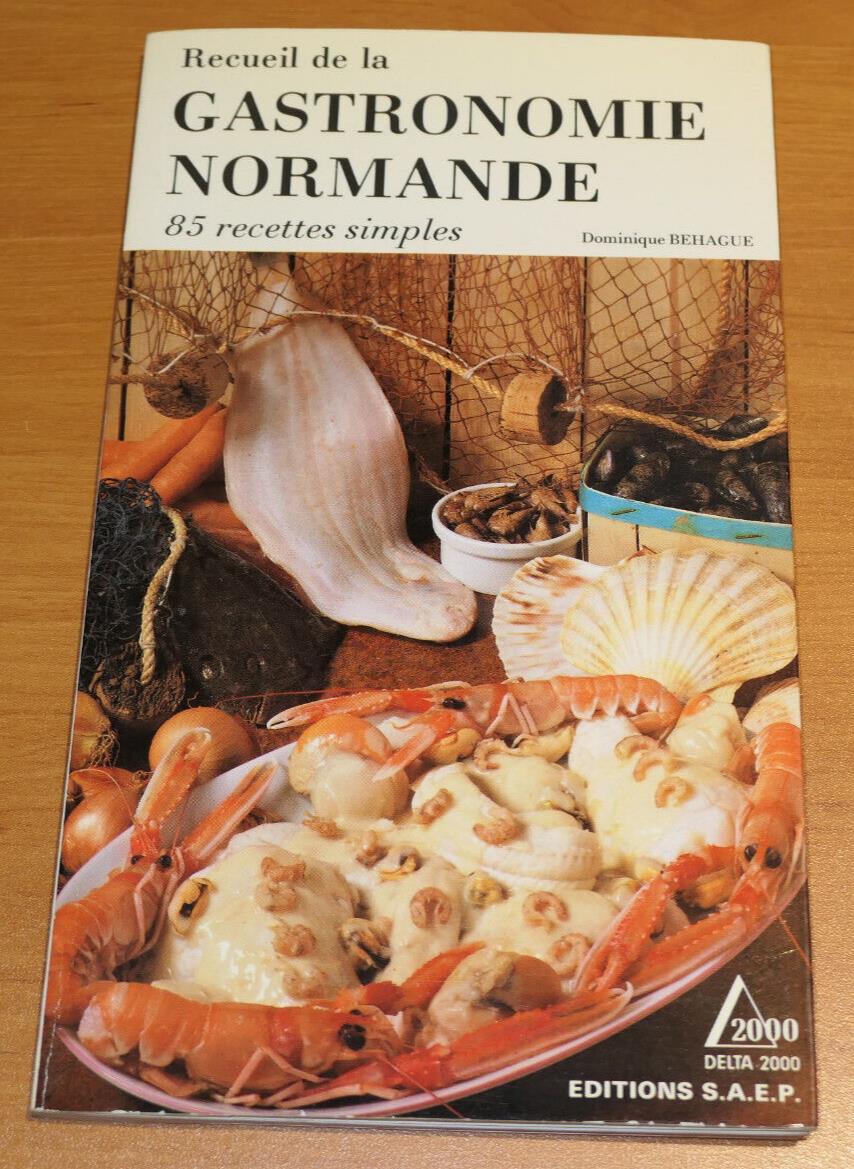 RECUEIL DE LA GASTRONOMIE NORMANDE / 85 RECETTES SIMPLES / CUISINE PHOTOS / 1986