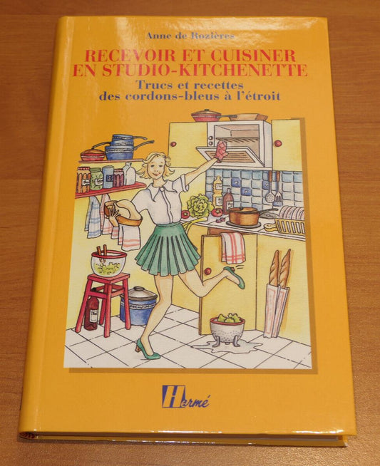 RECEVOIR ET CUISINER EN STUDIO-KITCHENETTE TRUCS ET RECETTES CUISINE 1997