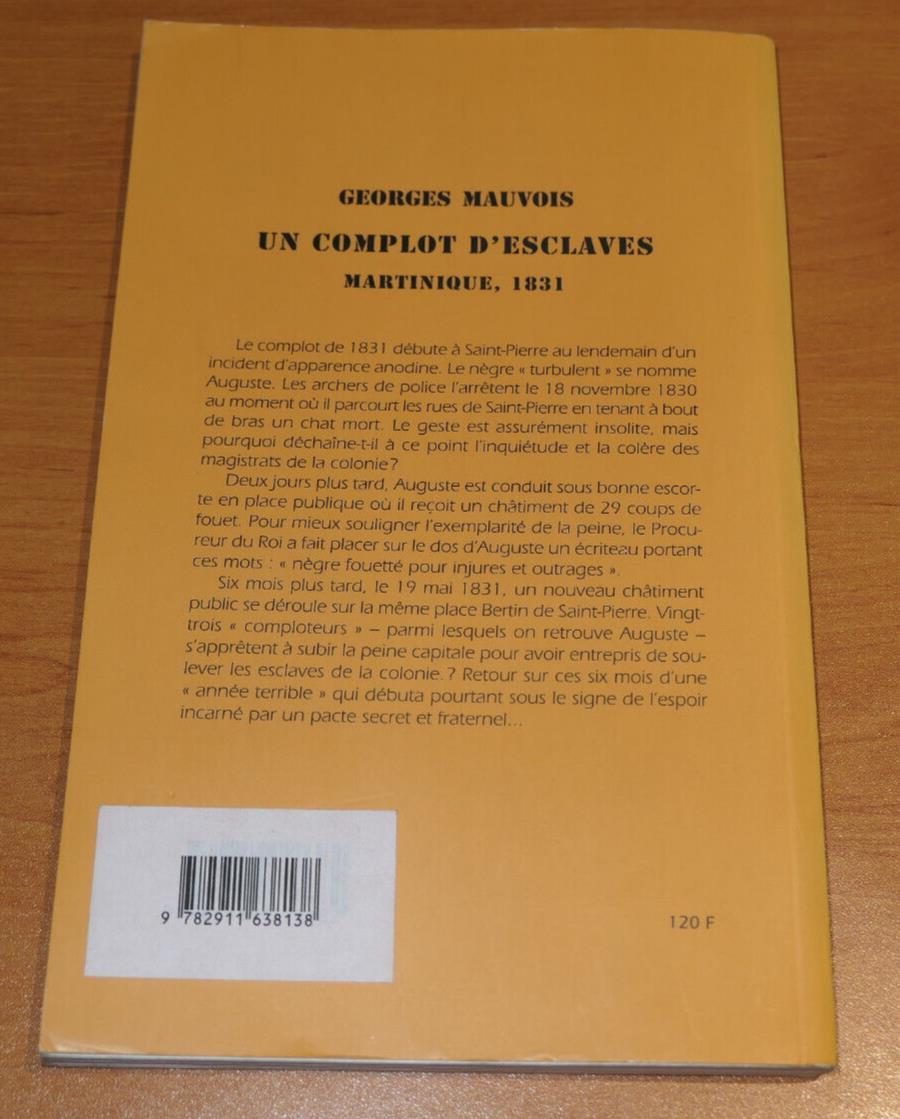 UN COMPLOT D'ESCLAVES MARTINIQUE 1831 / GEORGES MAUVOIS / 1998