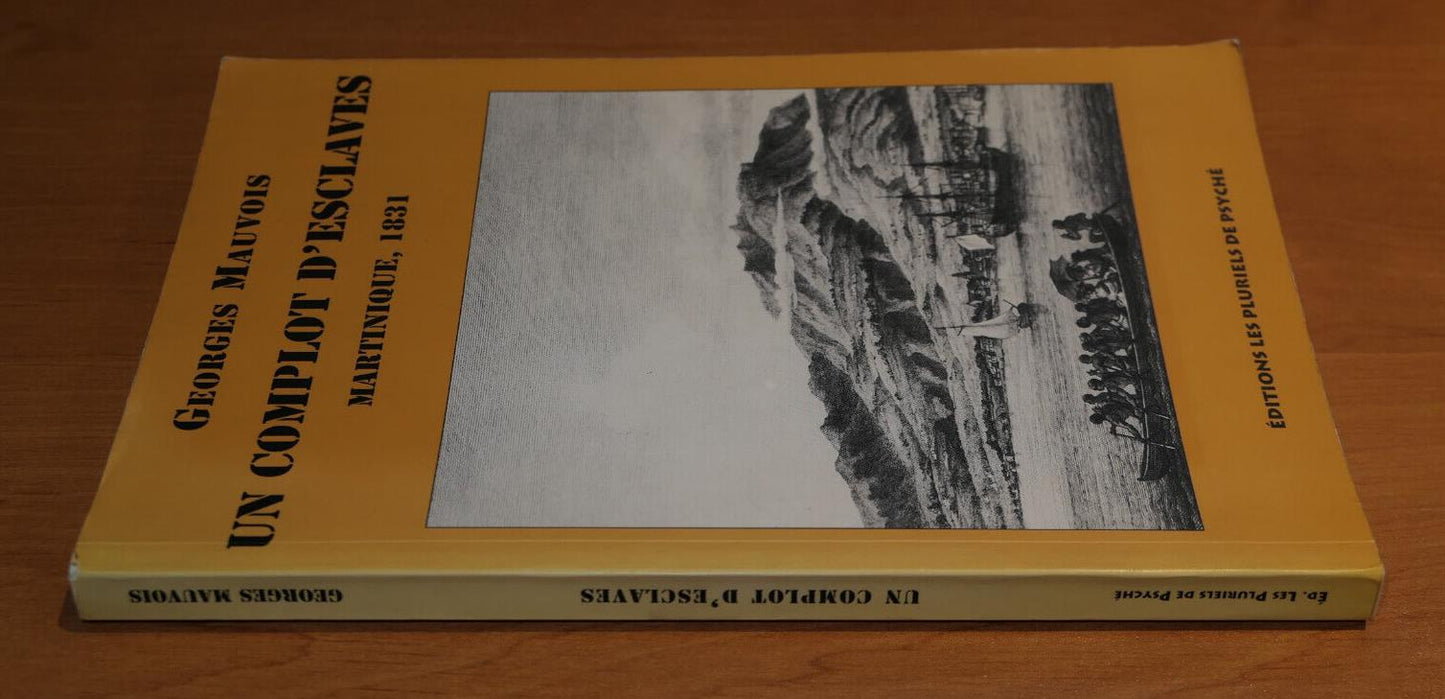 UN COMPLOT D'ESCLAVES MARTINIQUE 1831 / GEORGES MAUVOIS / 1998