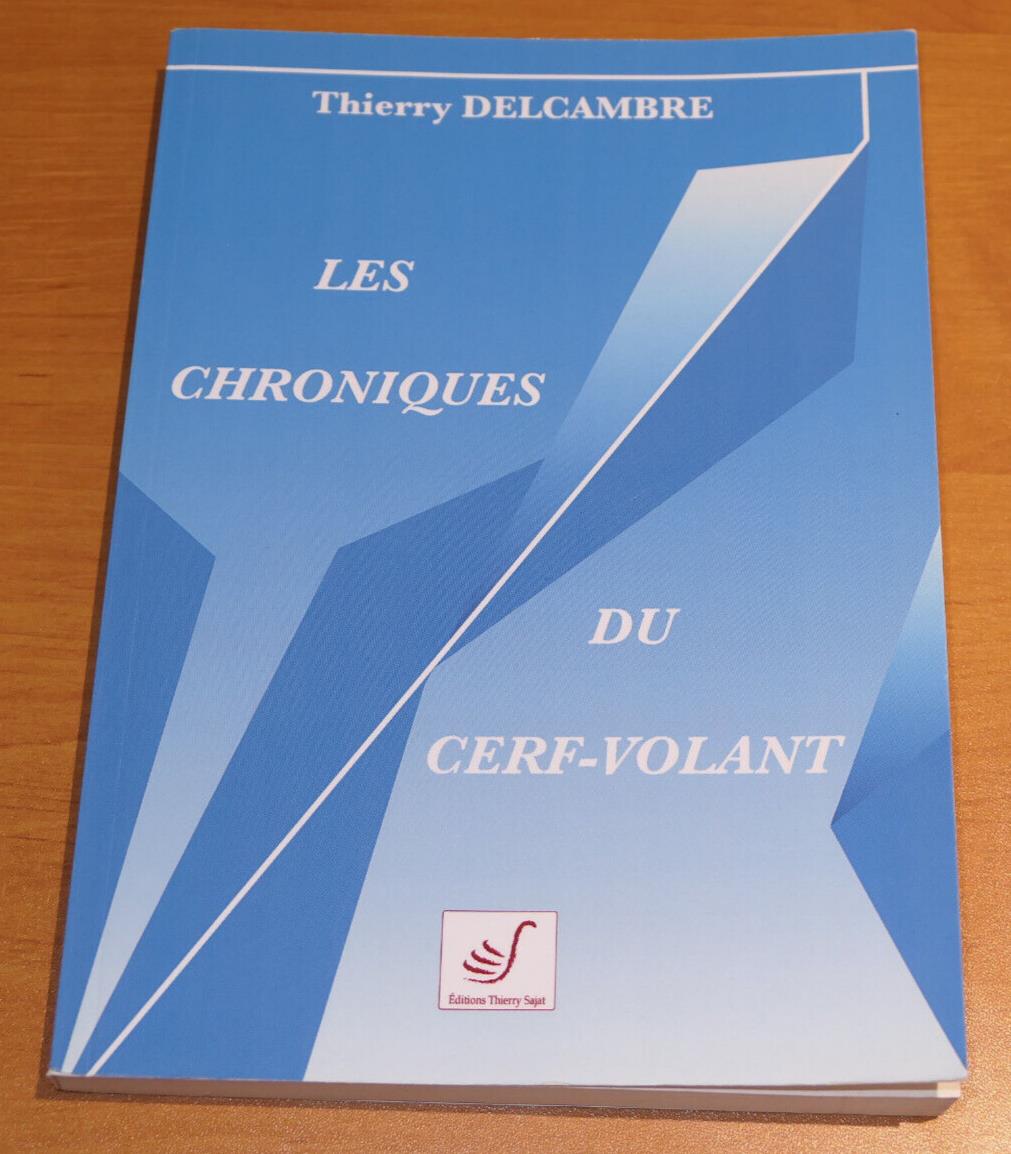 LES CHRONIQUES DU CERF-VOLANT / THIERRY DELCAMBRE / 2014