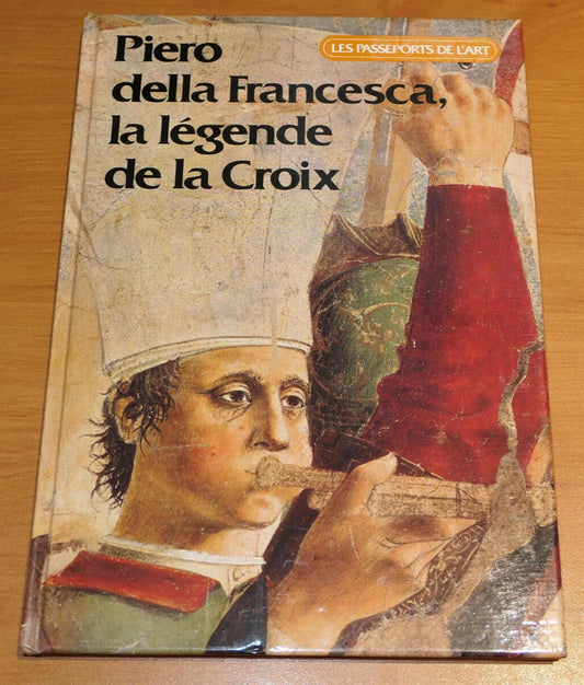 PIERO DELLA FRANCESCA LA LEGENDE DE LA CROIX / EDITIONS ATLAS 1985