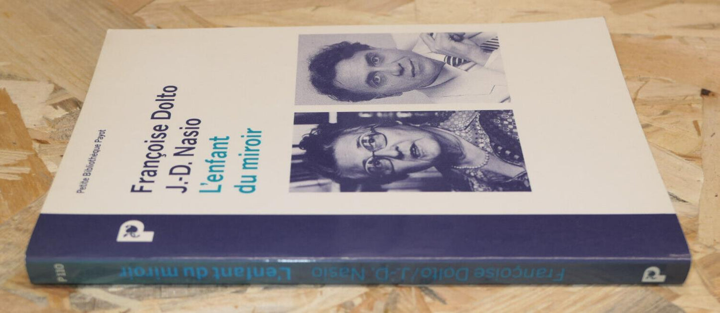 FRANCOISE DOLTO J.-D. NASIO / L'ENFANT DU MIROIR / PAYOT 1992 / PSYCHANALYSE