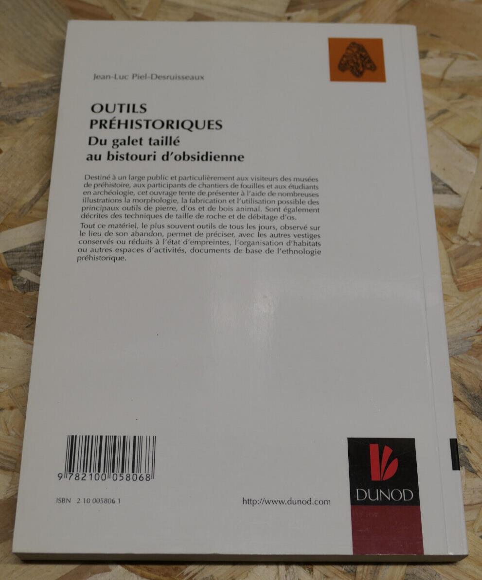 OUTILS PREHISTORIQUES / JEAN-LUC PIEL-DESRUISSEAUX / DUNOD 2002 4e EDITION