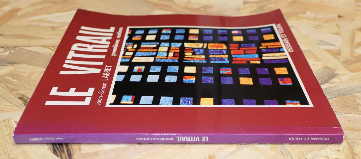 LE VITRAIL PREMIERES NOTIONS / JEAN-SIMON LABRET / DESSAIN ET TOLRA 1979