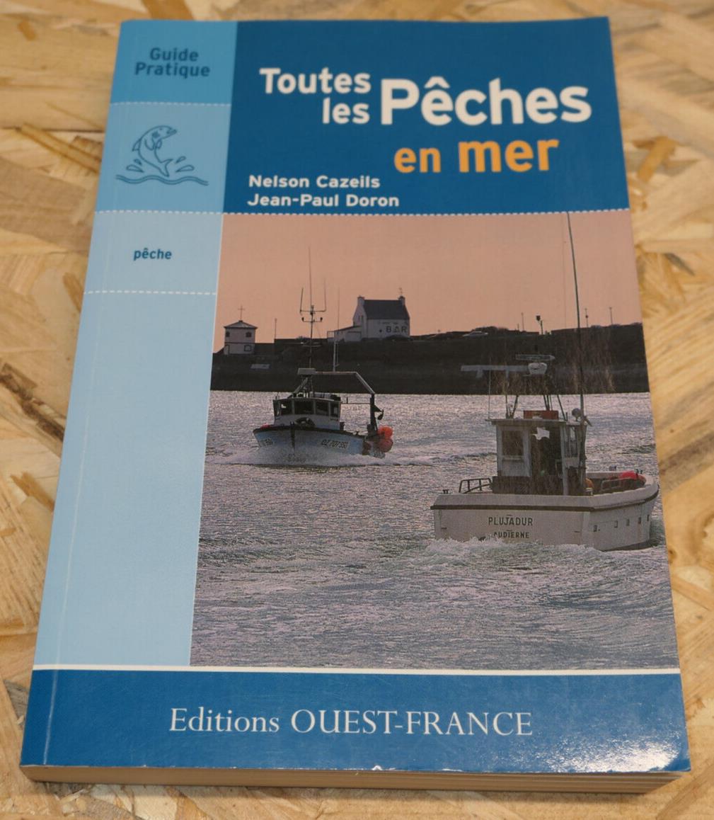 TOUTES LES PECHES EN MER / GUIDE PRATIQUE MANUEL ASTUCES 300 DESSINS TECHNIQUES
