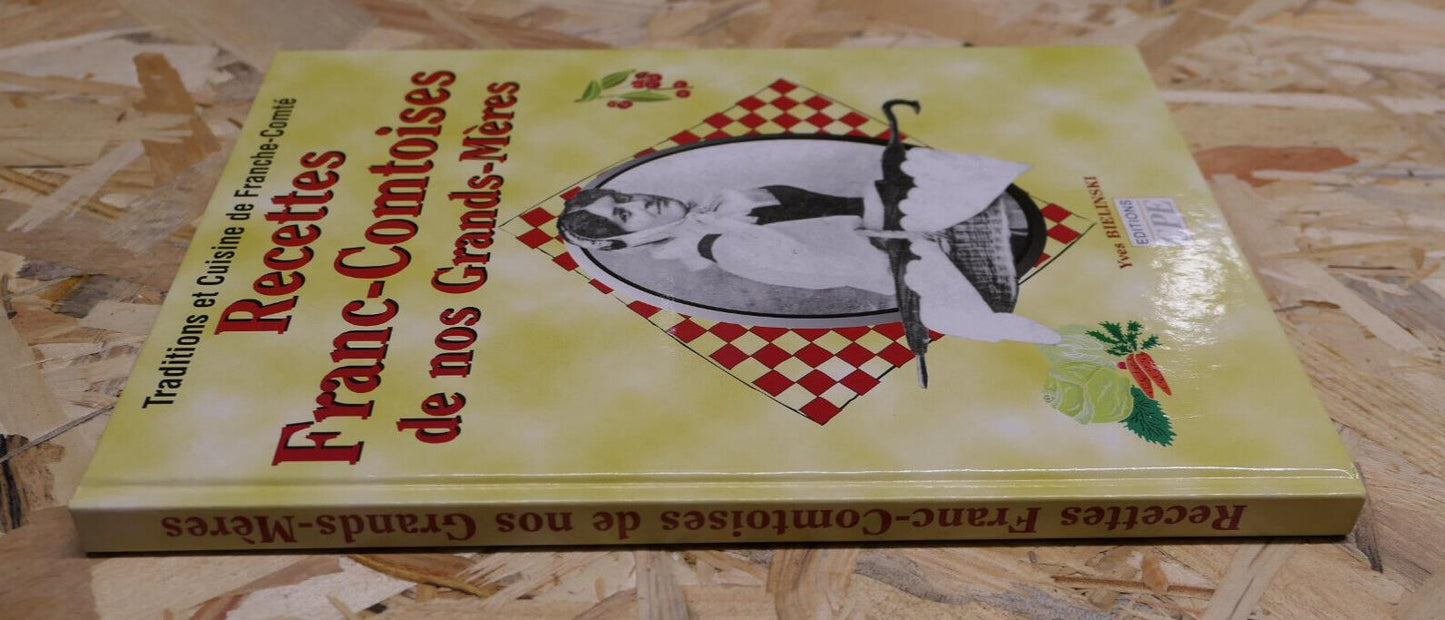 RECETTES FRANC-COMTOISES DE NOS GRANDS-MERES CUISINE TRADITION GASTRONOMIE 2005