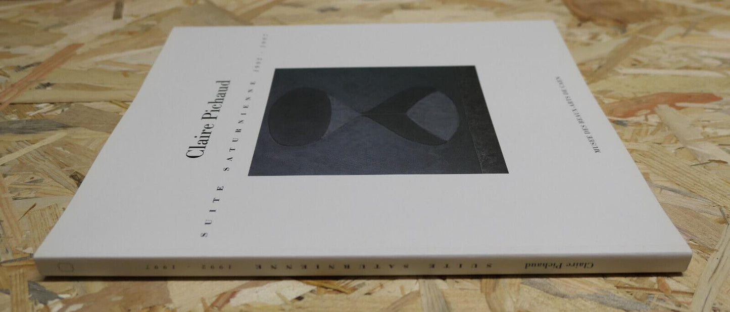 CLAIRE PICHAUD SUITE SATURNIENNE 1992-1997 MUSEE DES BEAUX-ARTS DE CAEN 1998 ART
