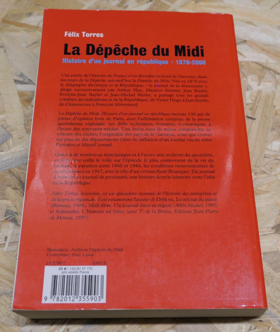 LA DEPECHE DU MIDI HISTOIRE D'UN JOURNAL EN REPUBLIQUE 1870-2000 / JOURNALISME