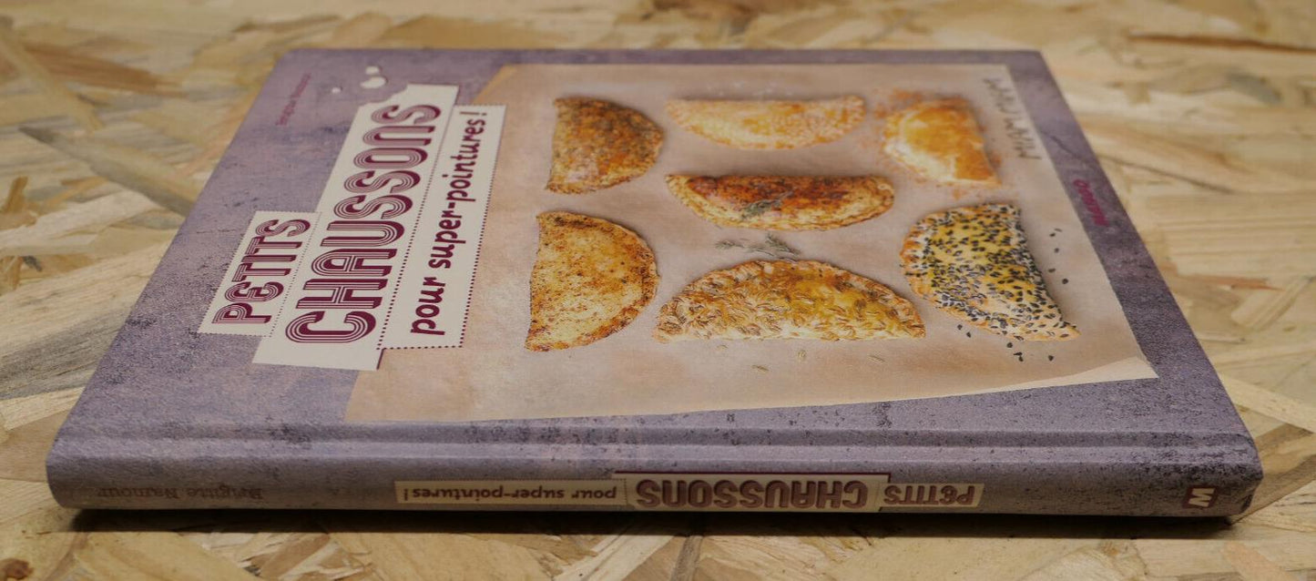 PETITS CHAUSSONS POUR SUPER-POINTURES / 40 RECETTES CUISINE BRICKS SAMOSSAS 2013