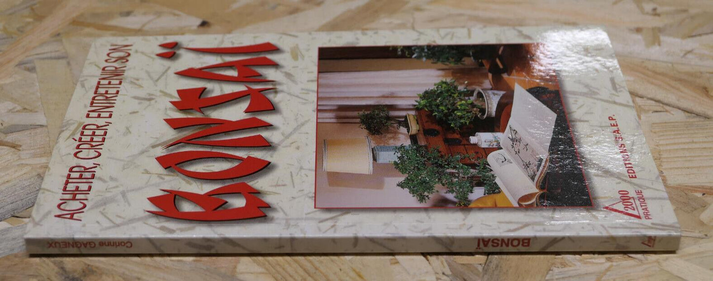 ACHETER CREER ENTRETENIR SON BONSAI / ARBRE NATURE CONSEILS PRATIQUES / 1998