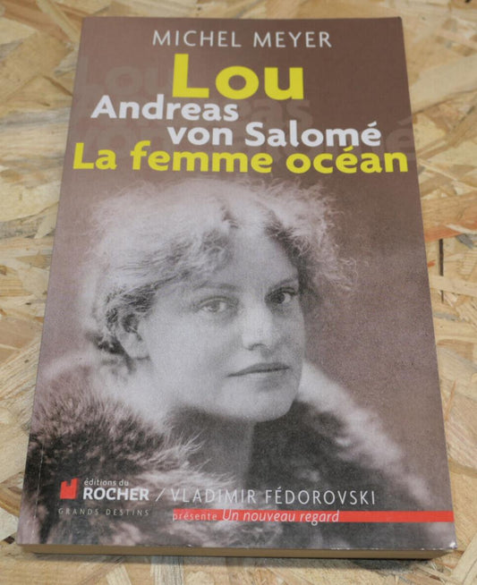 LOU ANDREAS VON SALOME LA FEMME OCEAN / MICHEL MEYER / 2010