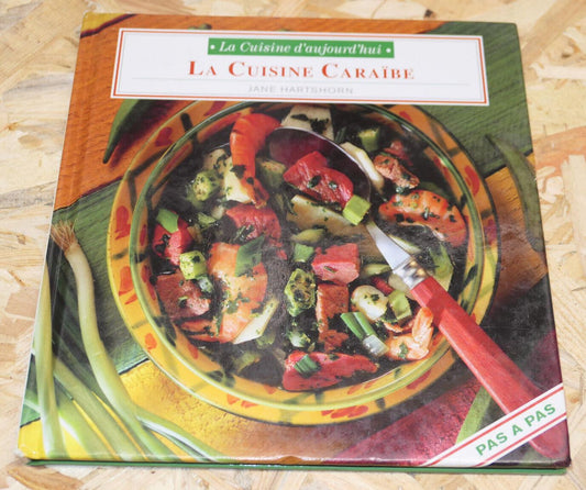 LA CUISINE CARAIBE / JANE HARTSHORN / RECETTES GASTRONOMIE BOISSONS / 1996