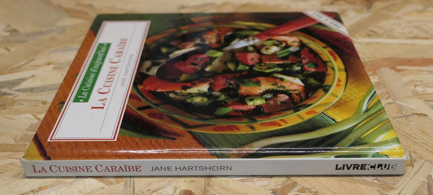 LA CUISINE CARAIBE / JANE HARTSHORN / RECETTES GASTRONOMIE BOISSONS / 1996