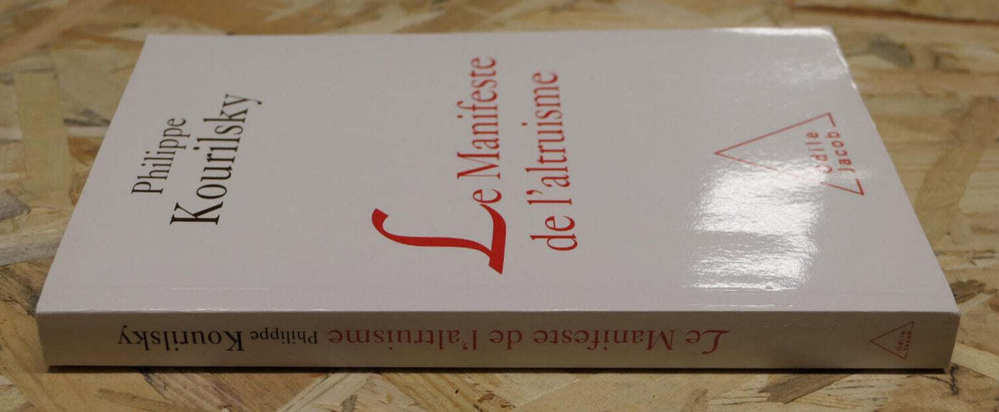 LE MANIFESTE DE L'ALTRUISME / PHILIPPE KOURILSKY / ODILE JACOB 2011