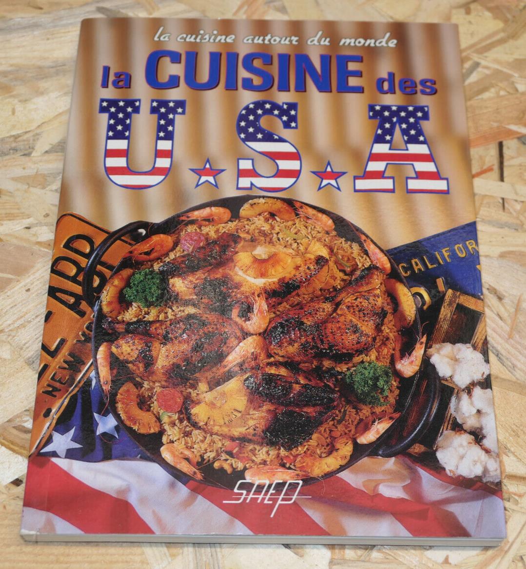 LA CUISINE DES USA / SAEP 1998 / RECETTES TRADITIONS PHOTOS VOYAGE GASTRONOMIE