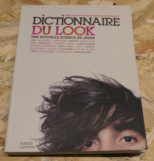 DICTIONNAIRE DU LOOK / ETHNOGRAPHIE MODE JEUNESSE SOCIOLOGIE / 2009
