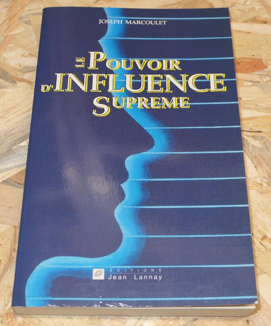 LE POUVOIR D'INFLUENCE SUPREME / JOSEPH MARCOULET / 1992