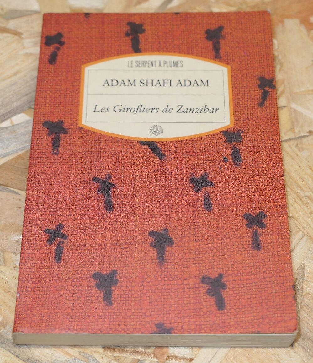 ADAM SHAFI ADAM / LES GIROFLIERS DE ZANZIBAR / LE SERPENT A PLUMES 1996