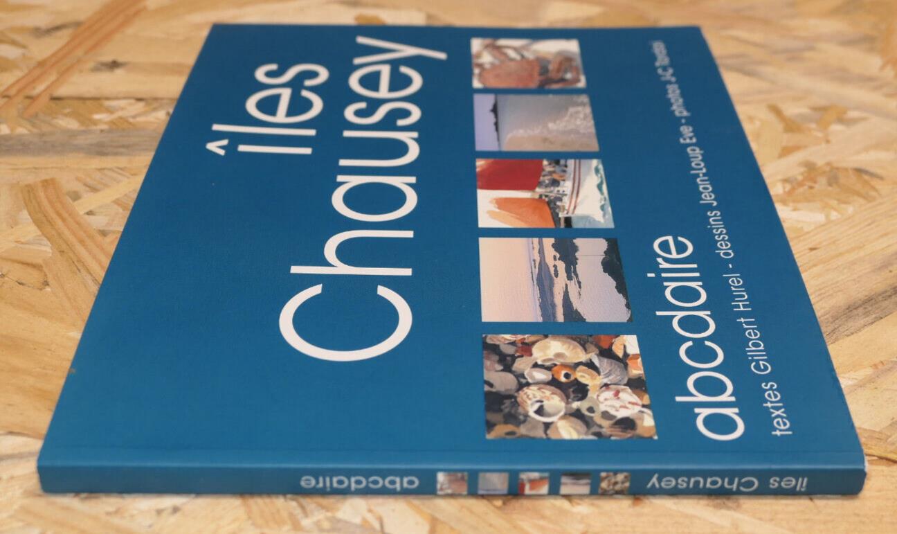 ILES CHAUSEY ABCDAIRE / TEXTES PHOTOS DESSINS / EDITIONS AQUARELLES 2003