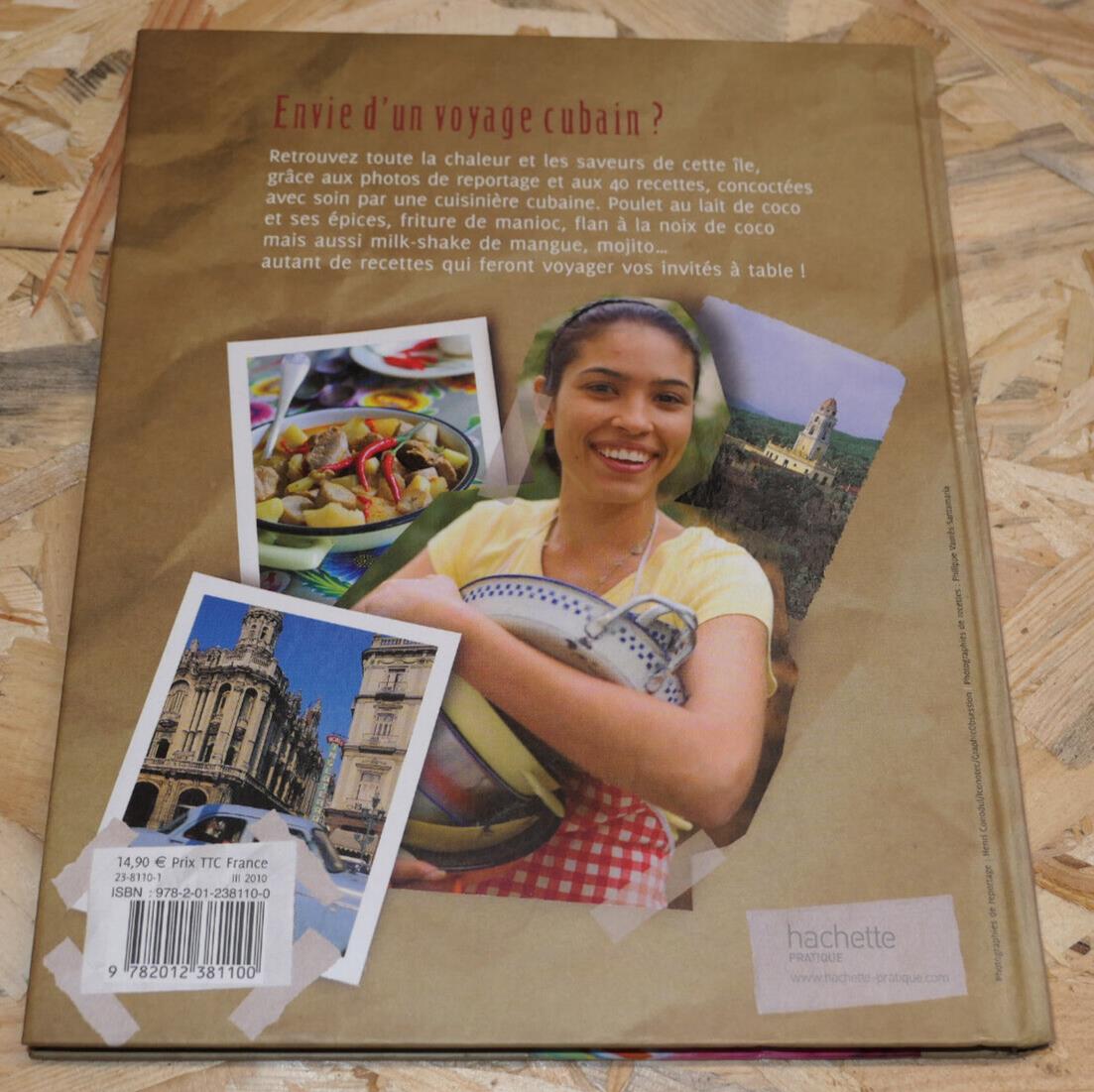 LA CUISINE DE CUBA / 40 RECETTES PHOTOS VOYAGE GASTRONOMIE / 2010