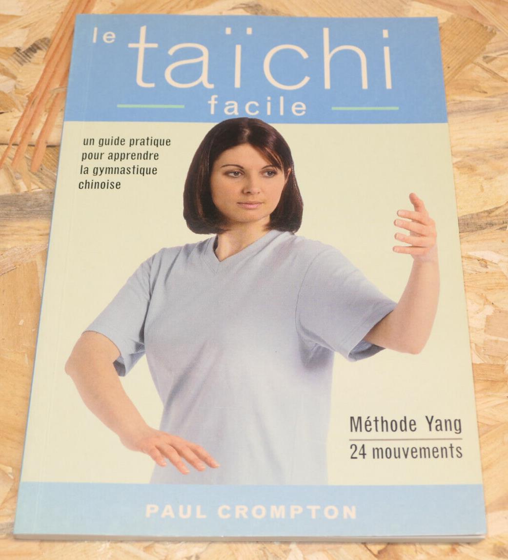 LE TAICHI FACILE / PAUL CROMPTON / METHODE YANG 24 MOUVEMENTS GUIDE PRATIQUE