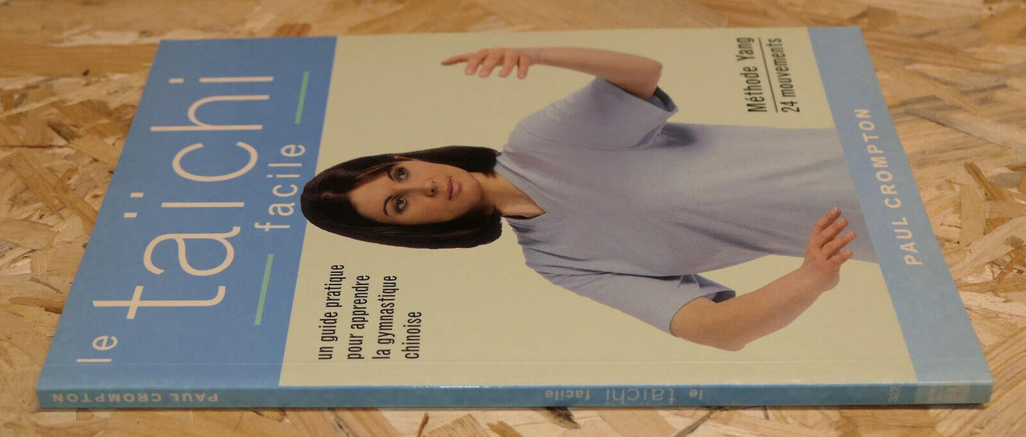 LE TAICHI FACILE / PAUL CROMPTON / METHODE YANG 24 MOUVEMENTS GUIDE PRATIQUE