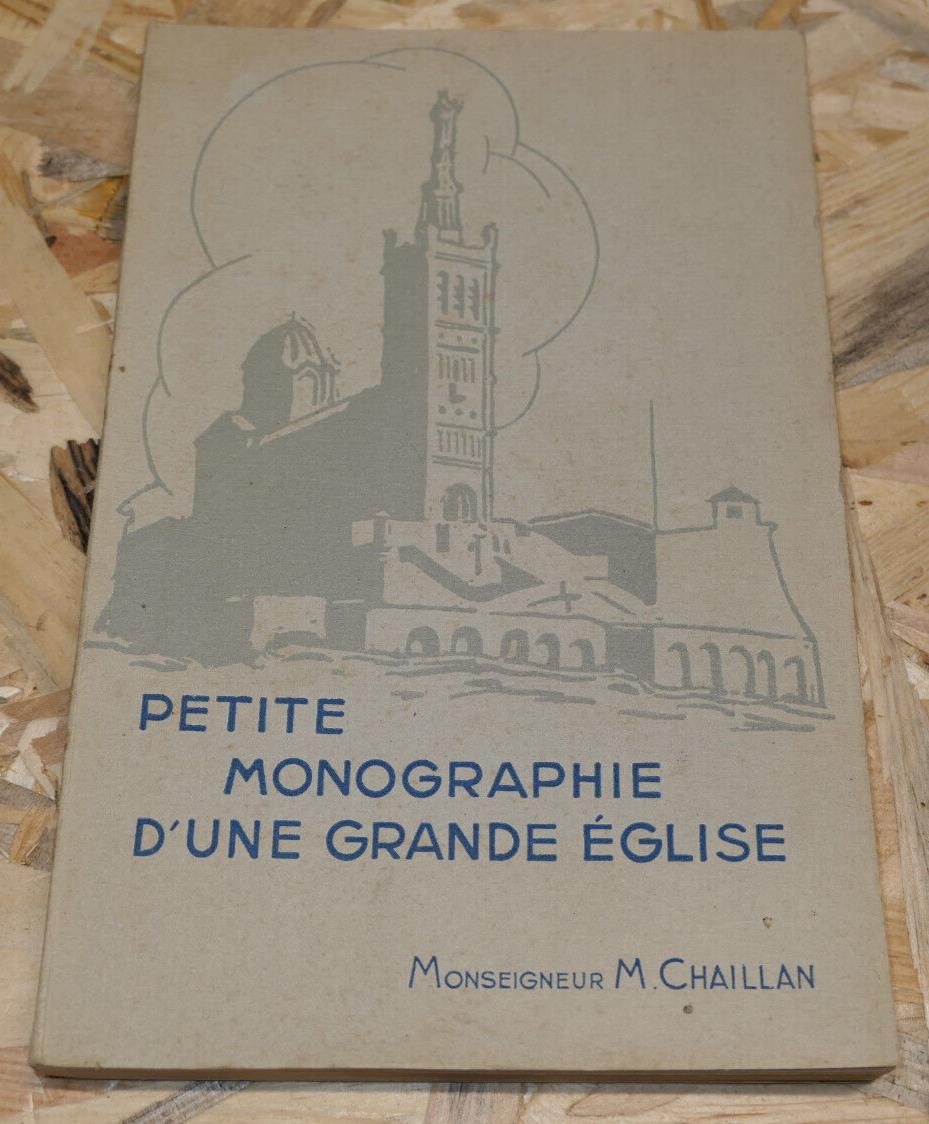 PETITE MONOGRAPHIE D'UNE GRANDE EGLISE / NOTRE-DAME DE LA GARDE MARSEILLE / 1931