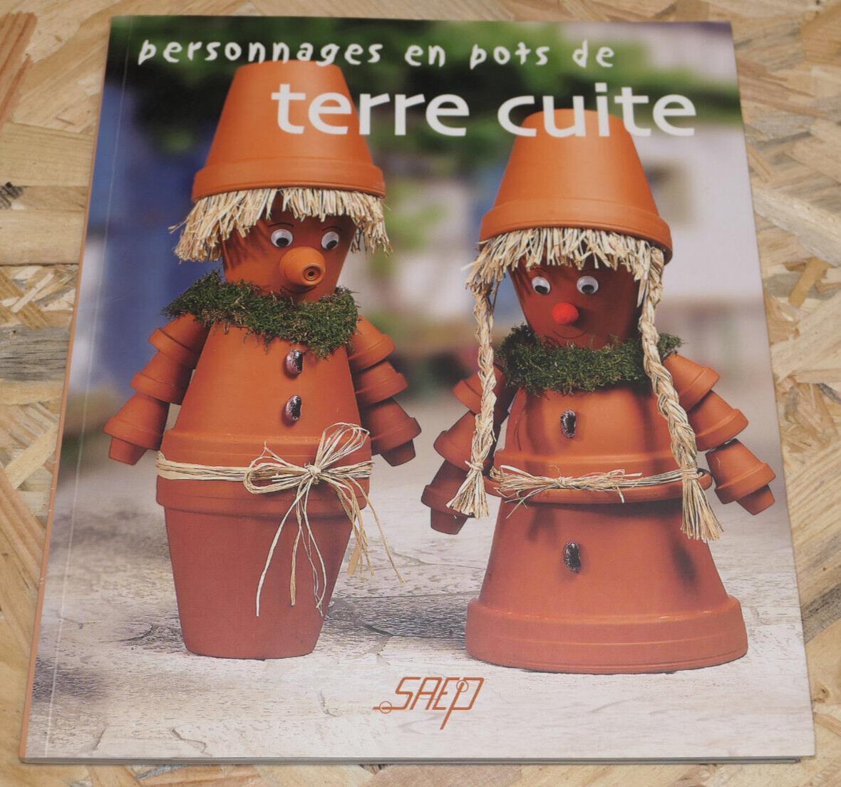 PERSONNAGES EN POTS DE TERRE CUITE / SAEP 2004 / DECO JARDIN LOISIRS CREATIFS
