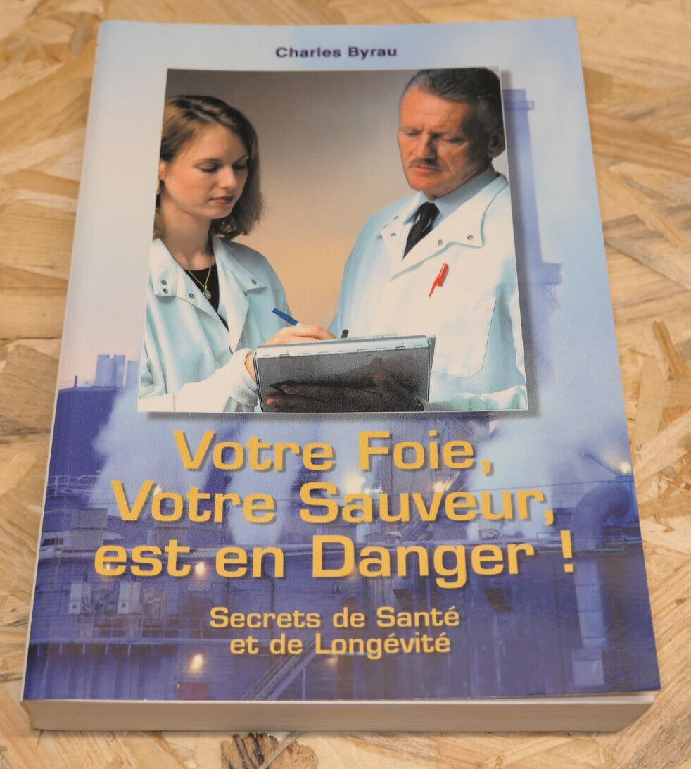 VOTRE FOIE VOTRE SAUVEUR EST EN DANGER / SANTE MEDECINE ALIMENTATION POLLUTION