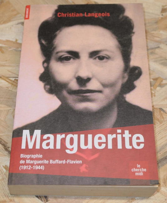 MARGUERITE / BIOGRAPHIE DE MARGUERITE BUFFARD-FLAVIEN / CHRISTIAN LANGEOIS 2009