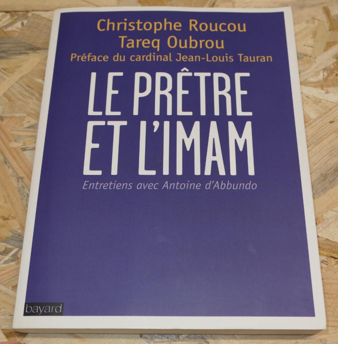 LE PRETRE ET L'IMAM CHRISTOPHE ROUCOU TAREQ OUBROU / RELIGION ENTRETIENS 2013