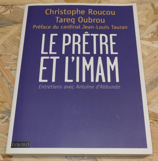 LE PRETRE ET L'IMAM CHRISTOPHE ROUCOU TAREQ OUBROU / RELIGION ENTRETIENS 2013
