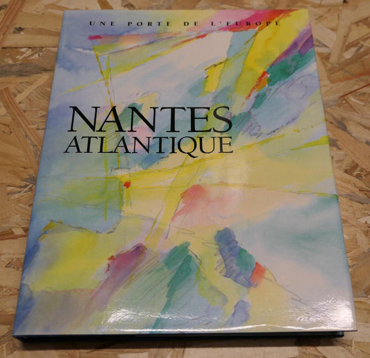 NANTES ATLANTIQUE UNE PORTE DE L'EUROPE SAINT-NAZAIRE ROTARY-CLUB / 1993